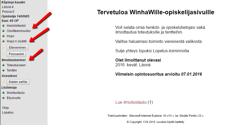 Oman koulutuksesi etusivulla oikealla olevassa PIKALINKIT-kohdassa on linkki WinhaWilleen. Kirjaudu käyttäen HAMKin käyttäjätunnuksia. (Muista tuetut selaimet - Firefox, IE). WinhaWillessä voit esim.