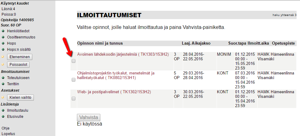 Voit myös poistaa jo tehdyn ilmoittautumisen, jos sen edessä on valintaruutu. Jos se on jo vahvistettu, ota yhteys opettajaan.