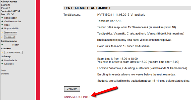 Klikkaa anna muu opinto -nappia syöttääksesi tiedot tentittävistä opinnoista. Syötä opinto -kohtaan tentittävän opinnon koodi. Koodin löydät mm. HOPSistasi.