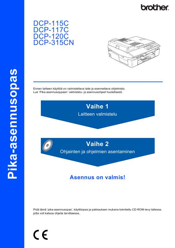 Yksityiskohtaiset käyttöohjeet ovat käyttäjänoppaassa Käyttöohje BROTHER DCP-115C Käyttöohjeet BROTHER DCP-115C Käyttäjän opas