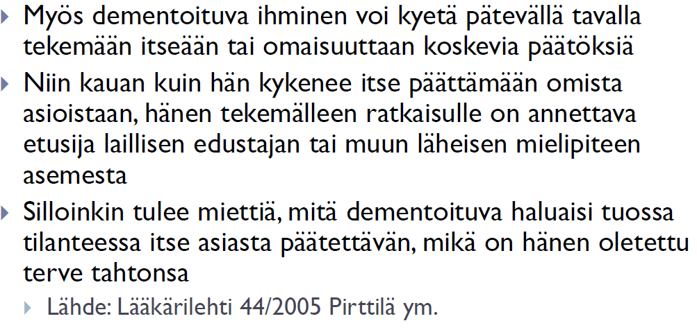 Muistisairaan itsemääräämisoikeus Milloin tarvitaan itsemääräämisoikeuden tukemista Modifoitu Maisa Karjula, luento 27.8.