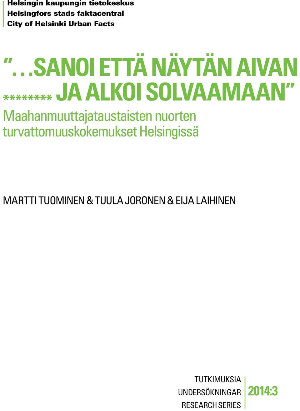 turvattomuuskokemukset Helsingissä Martti Tuominen &