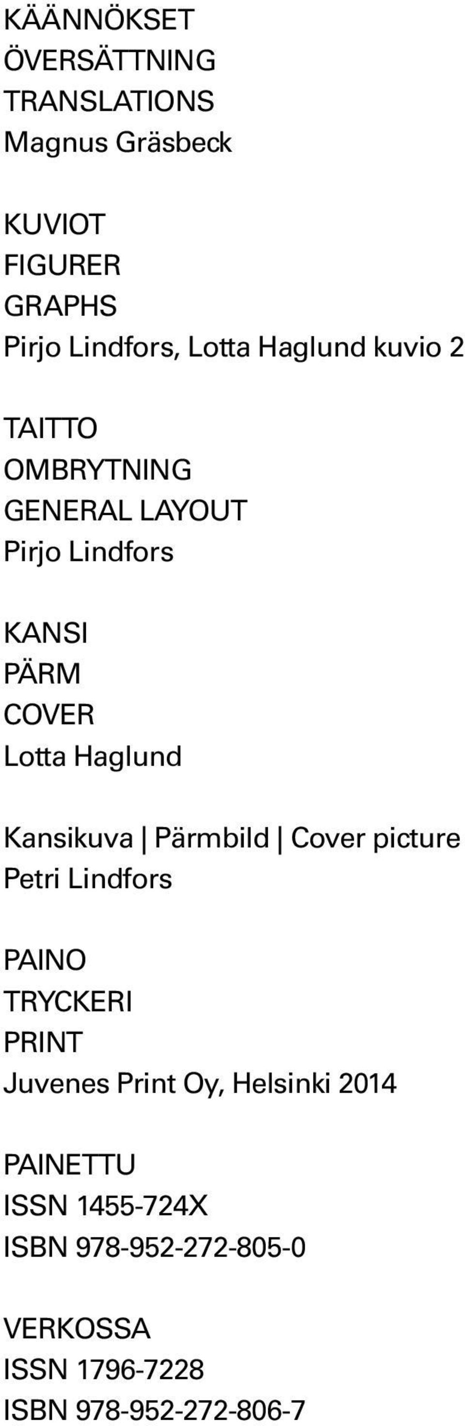 Kansikuva Pärmbild Cover picture Petri Lindfors paino tryckeri print Juvenes Print Oy, Helsinki