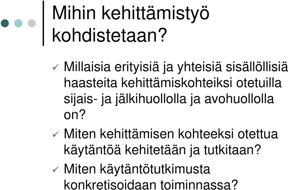 kehittämiskohteiksi otetuilla sijais- ja jälkihuollolla ja avohuollolla