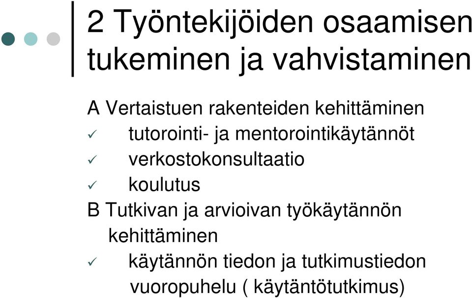 verkostokonsultaatio koulutus B Tutkivan ja arvioivan työkäytännön