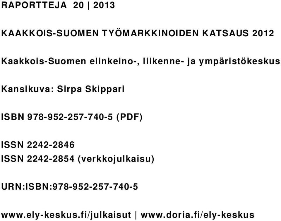 Skippari ISBN 978-952-257-74-5 (PDF) ISSN 2242-2846 ISSN 2242-2854