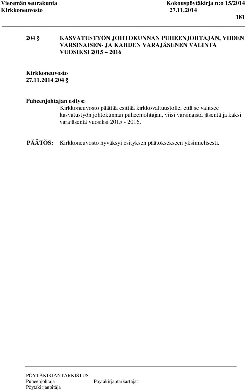 2014 204 n esitys: päättää esittää kirkkovaltuustolle, että se valitsee kasvatustyön