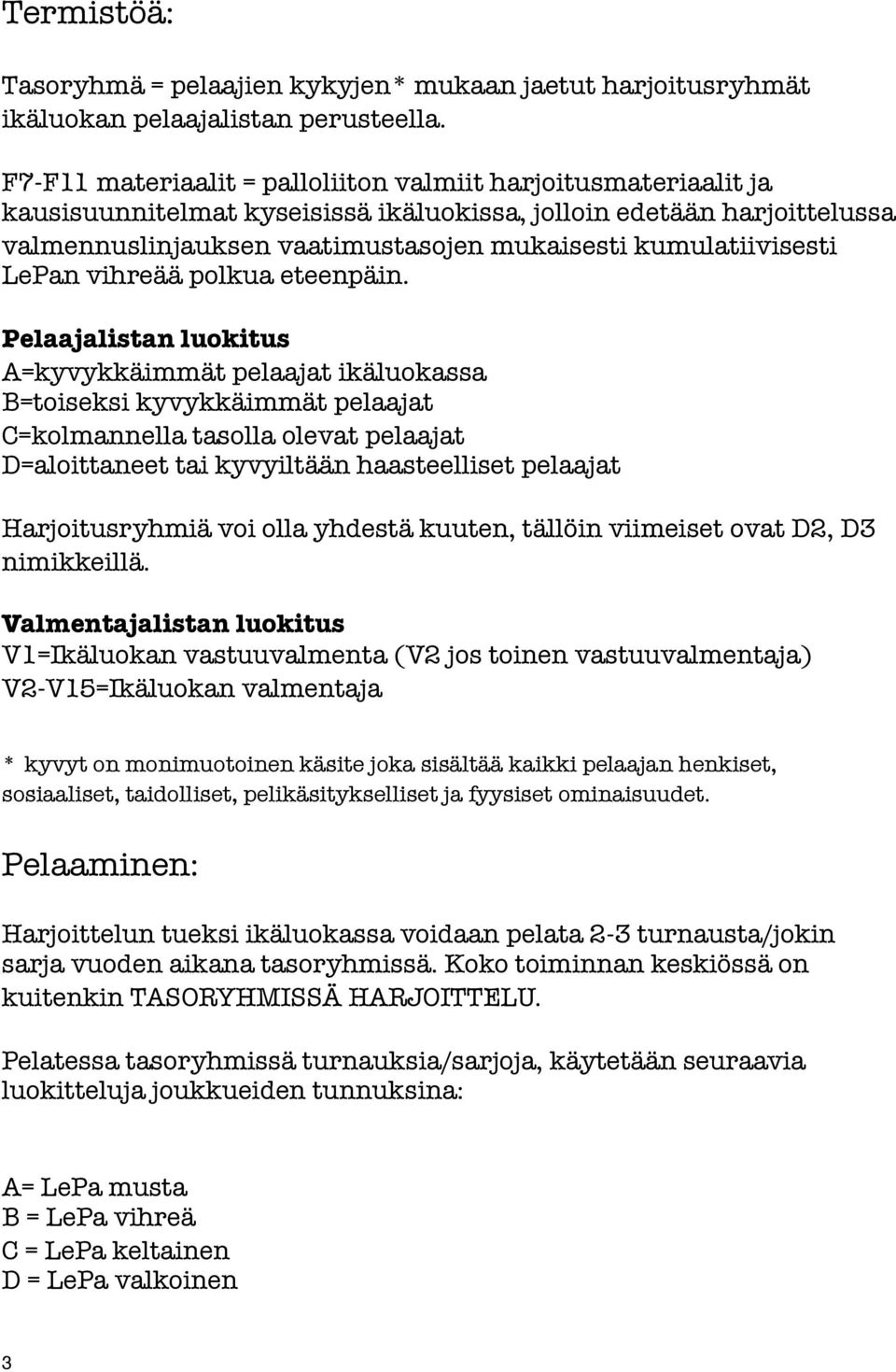 kumulatiivisesti LePan vihreää polkua eteenpäin.