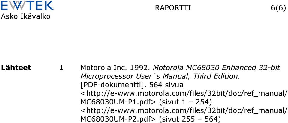 [PDF-dokumentti]. 564 sivua <http://e-www.motorola.