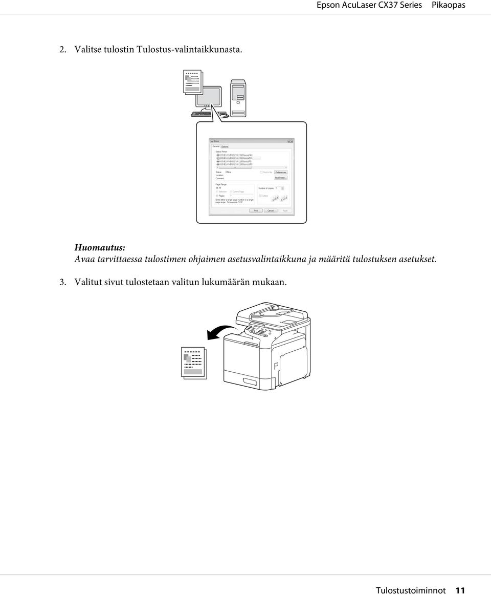 asetusvalintaikkuna ja määritä tulostuksen asetukset. 3.
