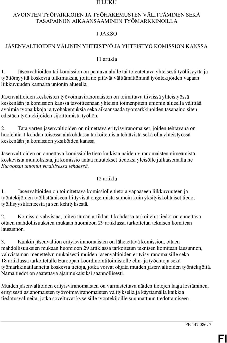 kannalta unionin alueella.