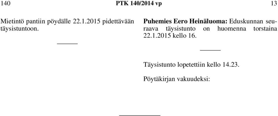 huomenna torstaina 22.1.2015 kello 16.