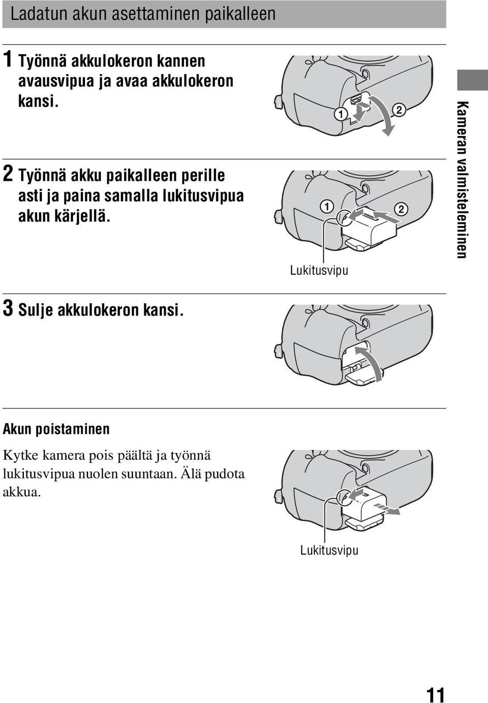 2 Työnnä akku paikalleen perille asti ja paina samalla lukitusvipua akun kärjellä.