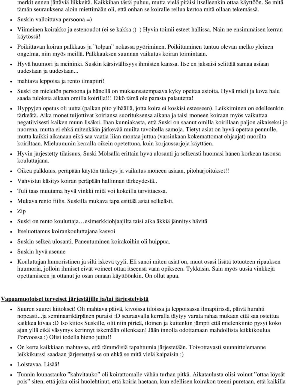 Suskin valloittava persoona =) Viimeinen koirakko ja estenoudot (ei se kakka ;) ) Hyvin toimii esteet hallissa. Näin ne ensimmäisen kerran käytössä!