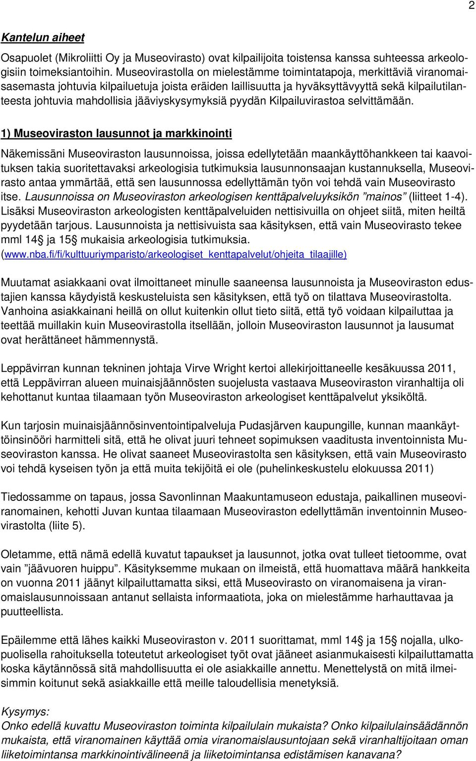 jääviyskysymyksiä pyydän Kilpailuvirastoa selvittämään.