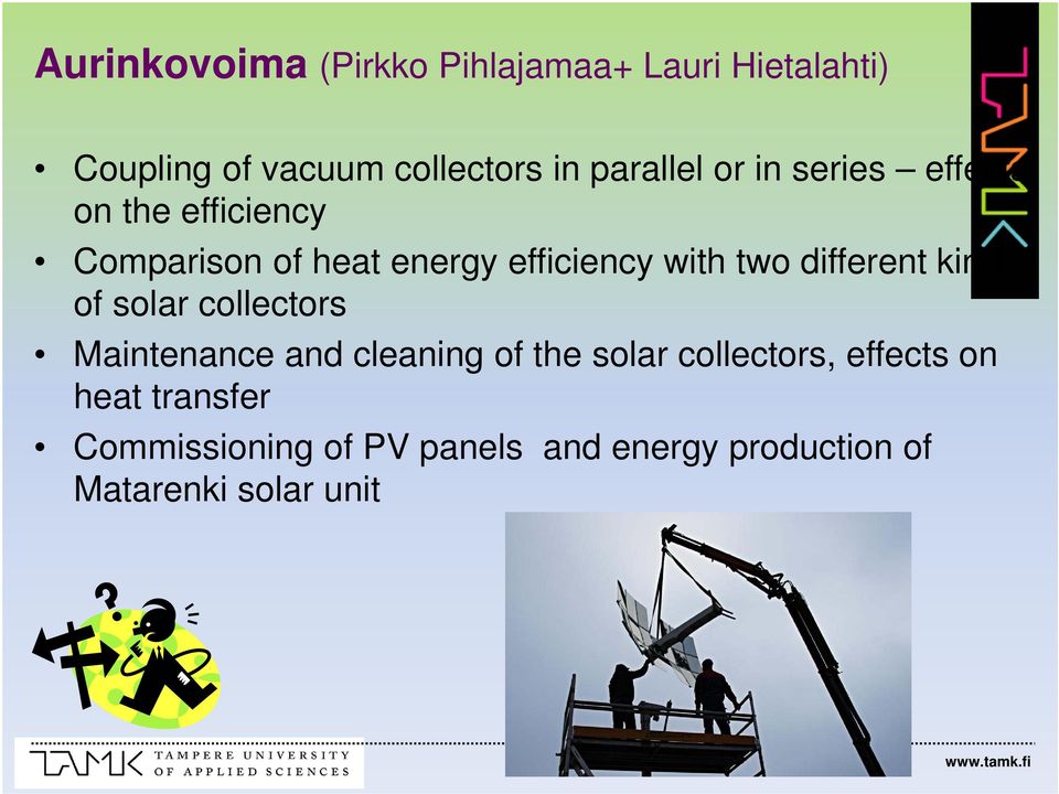 two different kind of solar collectors Maintenance and cleaning of the solar collectors,