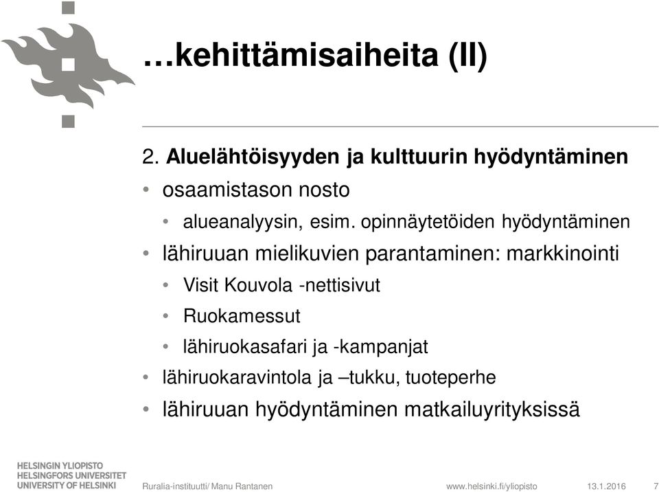 opinnäytetöiden hyödyntäminen lähiruuan mielikuvien parantaminen: markkinointi Visit