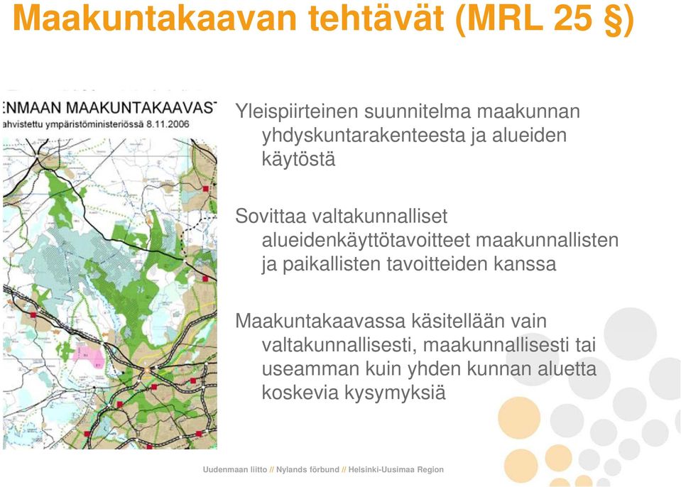 alueidenkäyttötavoitteet maakunnallisten ja paikallisten tavoitteiden id kanssa