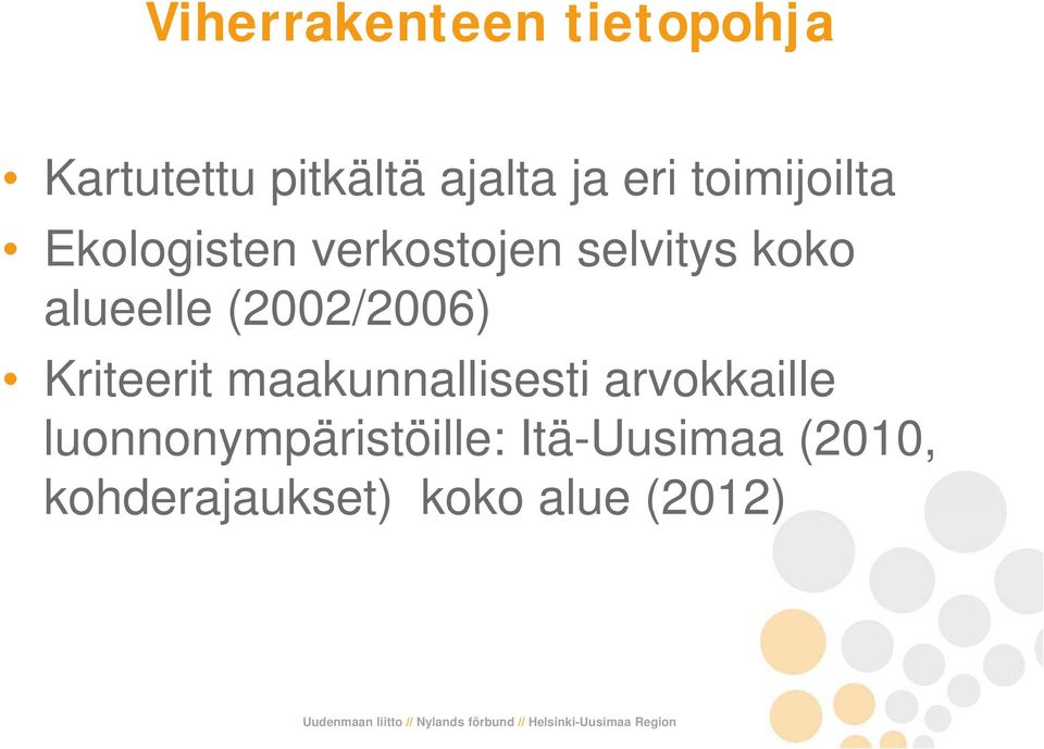 (2002/2006) Kriteerit maakunnallisesti arvokkaille