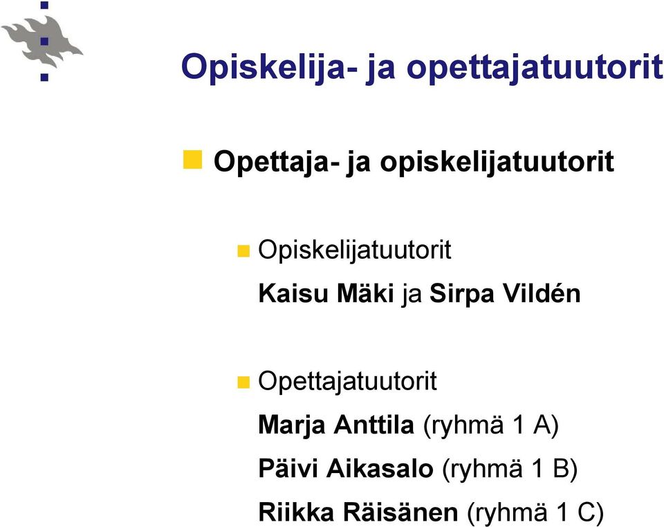 Sirpa Vildén Opettajatuutorit Marja Anttila (ryhmä