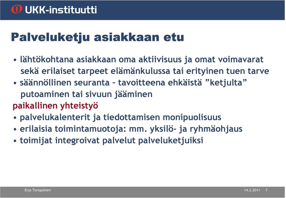 sivuun jääminen paikallinen yhteistyö palvelukalenterit ja tiedottamisen monipuolisuus erilaisia