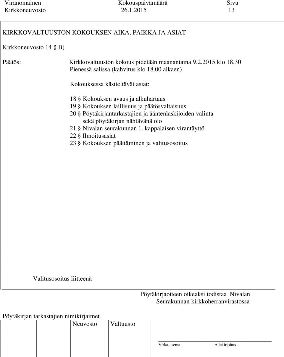 9.2.2015 klo 18.30 Pienessä salissa (kahvitus klo 18.