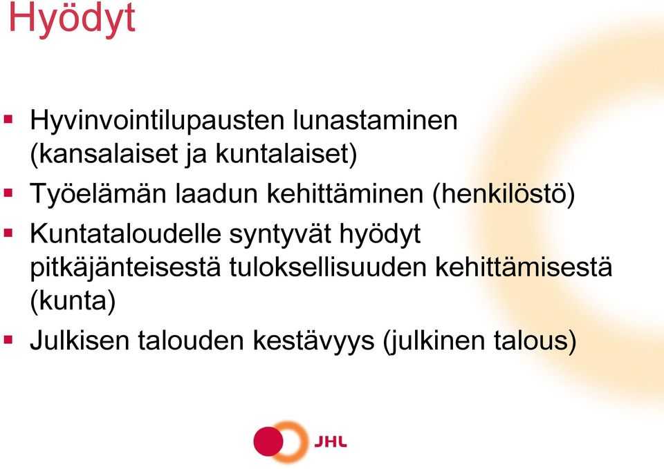 Kuntataloudelle syntyvät hyödyt pitkäjänteisestä