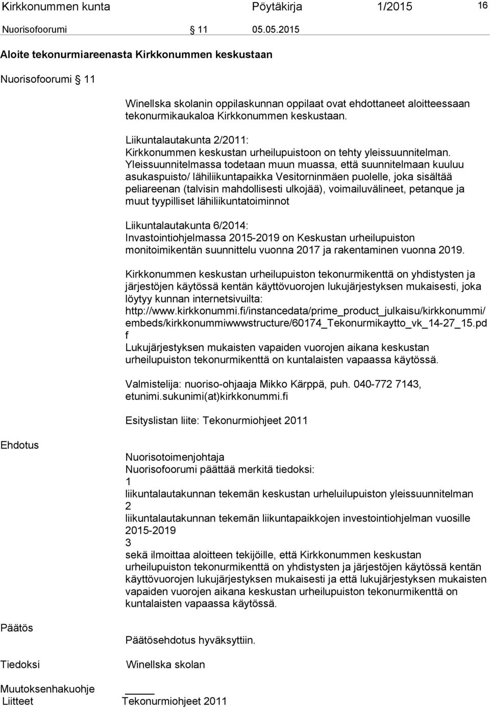 Liikuntalautakunta 2/2011: Kirkkonummen keskustan urheilupuistoon on tehty yleissuunnitelman.