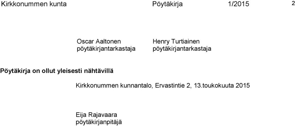 Pöytäkirja on ollut yleisesti nähtävillä Kirkkonummen