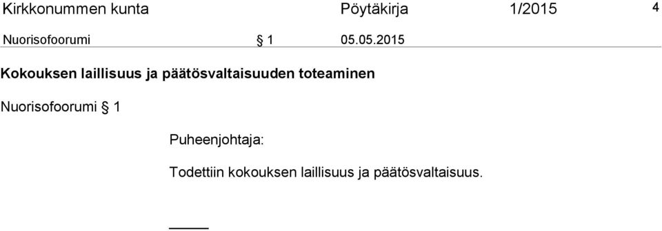 05.2015 Kokouksen laillisuus ja päätösvaltaisuuden