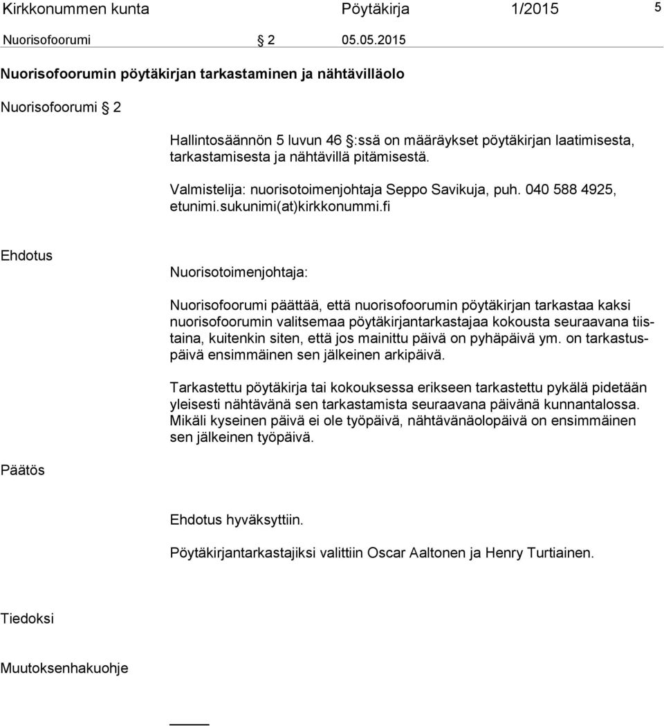 Valmistelija: nuorisotoimenjohtaja Seppo Savikuja, puh.