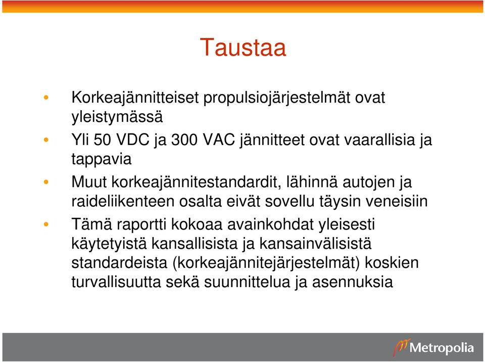 sovellu täysin veneisiin Tämä raportti kokoaa avainkohdat yleisesti käytetyistä kansallisista ja