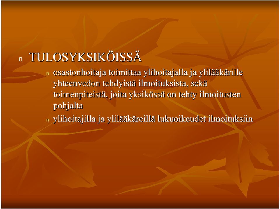 toimenpiteistä,, joita yksiköss ssä on tehty ilmoitusten