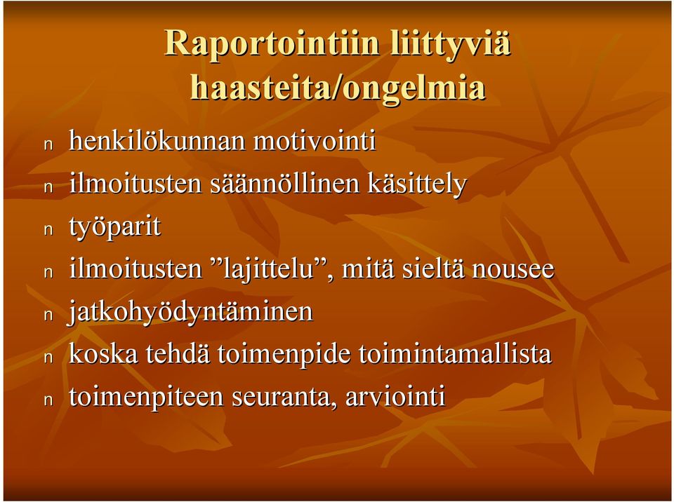 ilmoitusten lajittelu,, mitä sieltä nousee jatkohyödynt