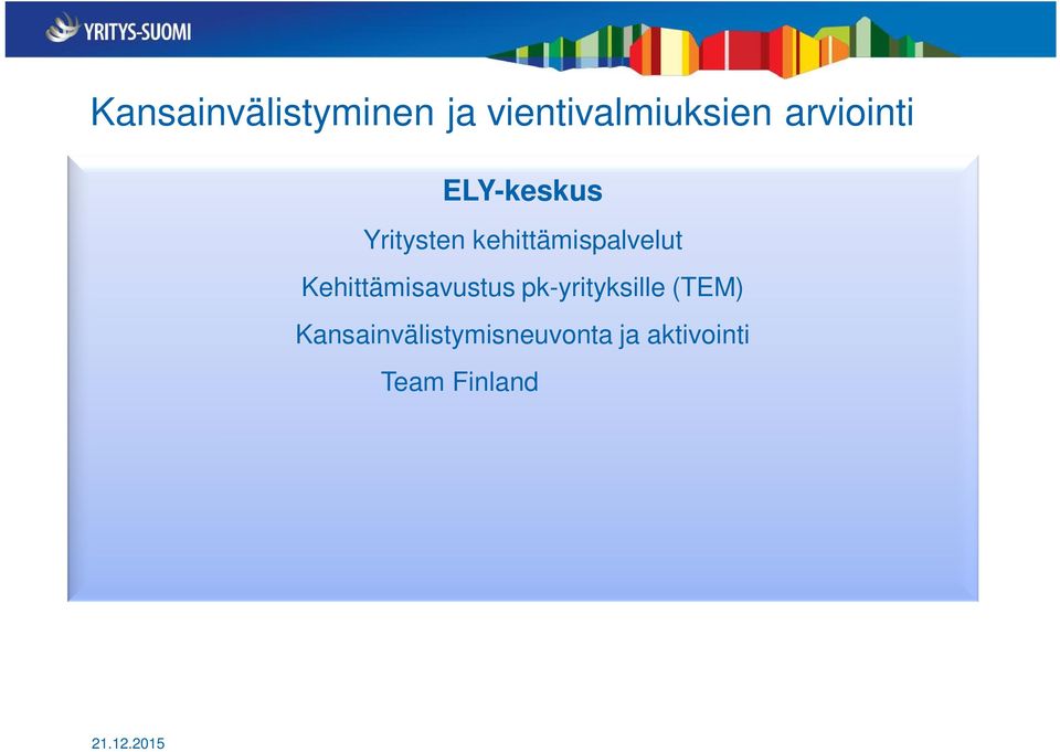 aktivointi Team Finland yhteistyö Enterprise Europe Network EU.