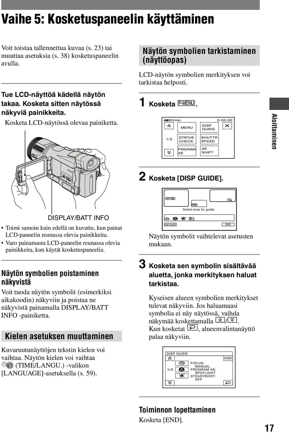 1/3 60min MENU STATUS CHECK PRGRAM AE DISP GUIDE SHUTTR SPEED AE SHIFT 0:00:00 Aloittaminen 2 Kosketa [DISP GUIDE].