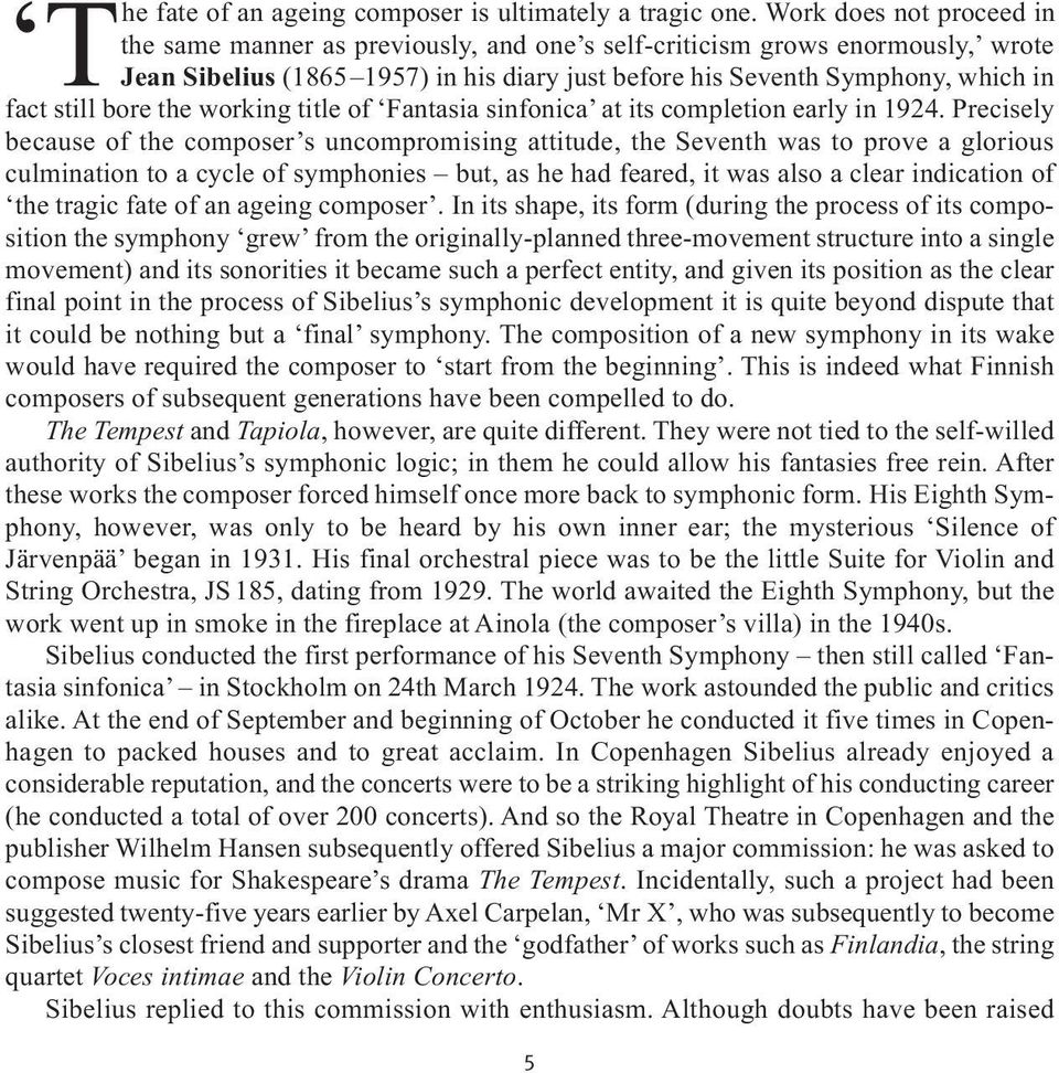still bore the working title of Fantasia sinfonica at its completion early in 1924.