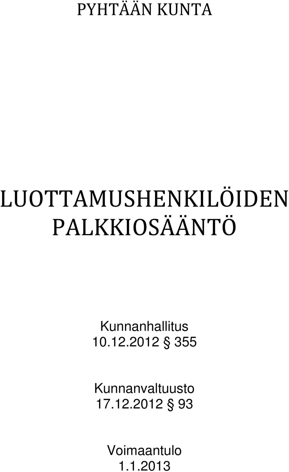PALKKIOSÄÄNTÖ Kunnanhallitus 10.