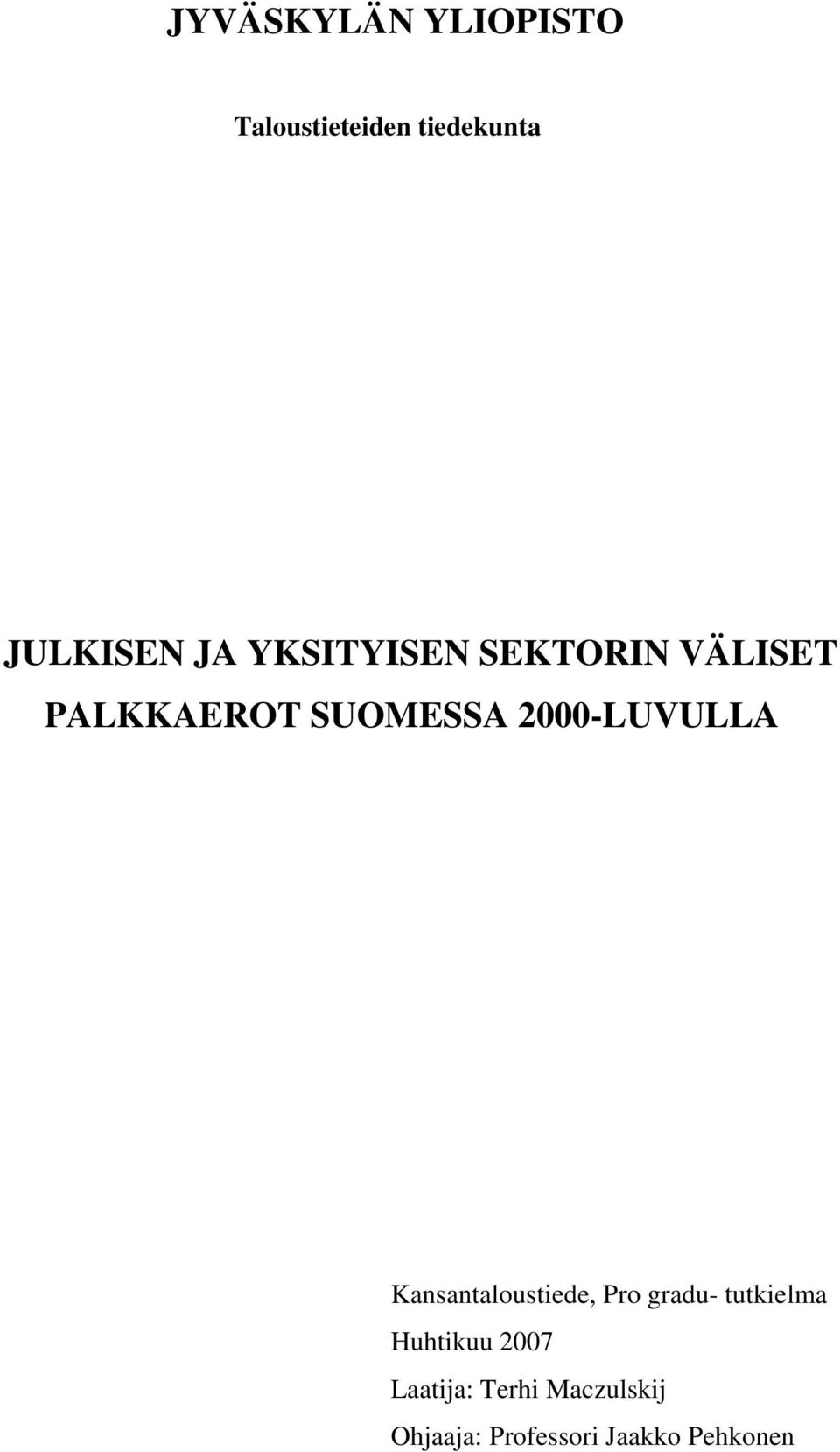 2000-LUVULLA Kansantaloustede, Pro gradu- tutkelma