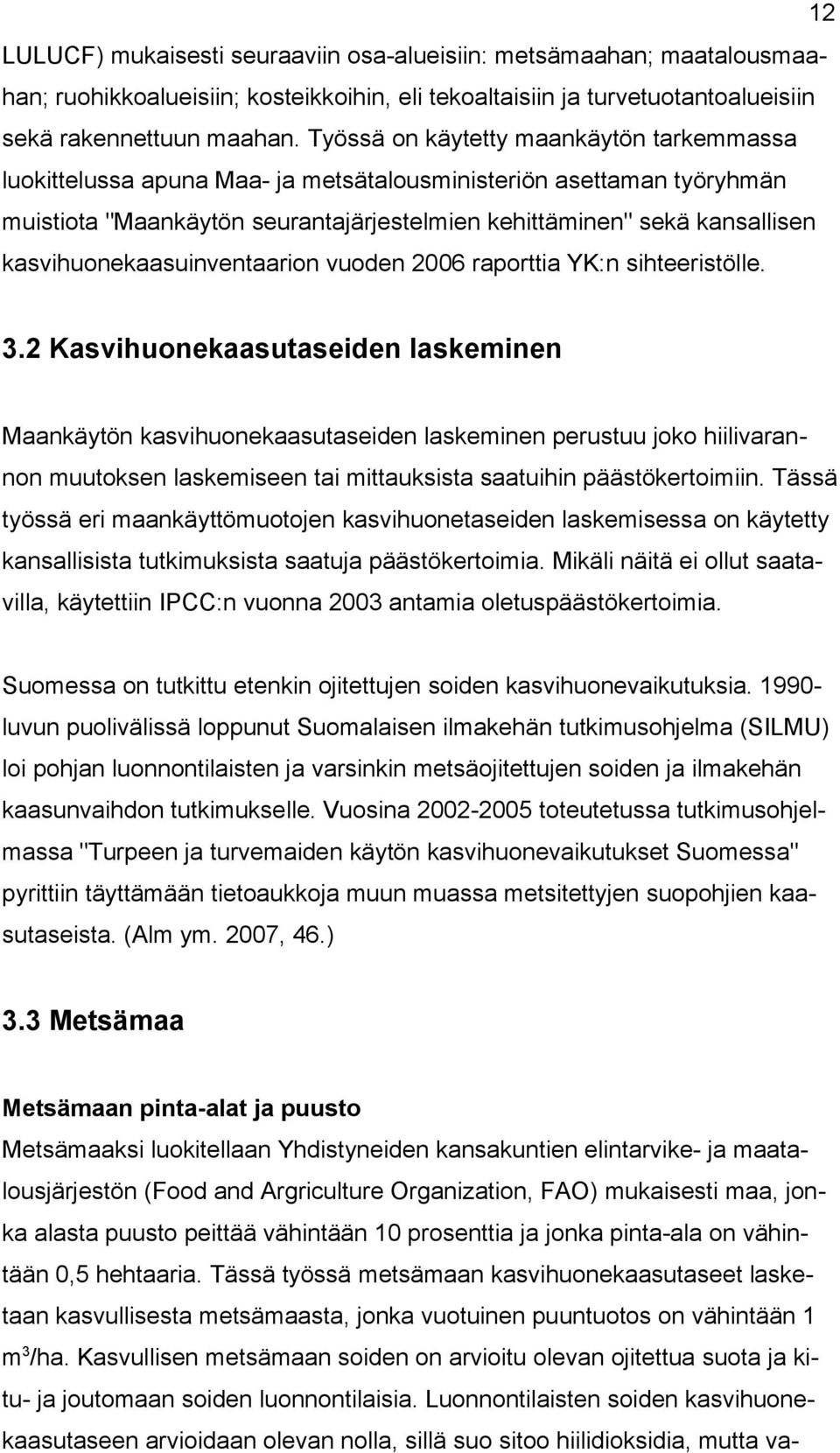 kasvihuonekaasuinventaarion vuoden 2006 raporttia YK:n sihteeristölle. 3.