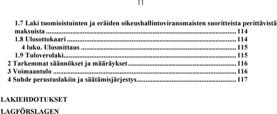 9 Tuloverolaki...115 2 Tarkemmat säännökset ja määräykset...116 3 Voimaantulo.