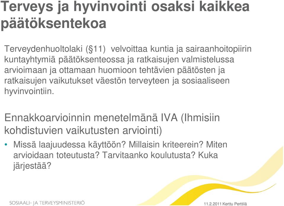 vaikutukset väestön terveyteen ja sosiaaliseen hyvinvointiin.