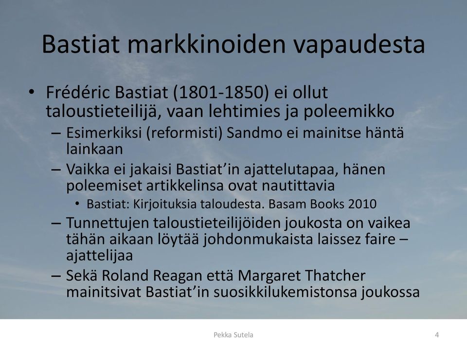nautittavia Bastiat: Kirjoituksia taloudesta.