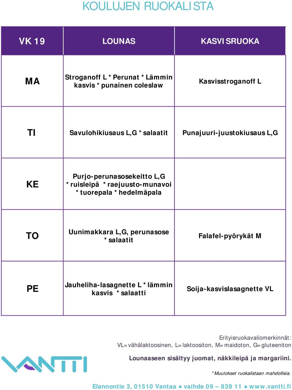 Purjo-perunasosekeitto L,G *ruisleipä *raejuusto-munavoi *tuorepala *hedelmäpala Uunimakkara