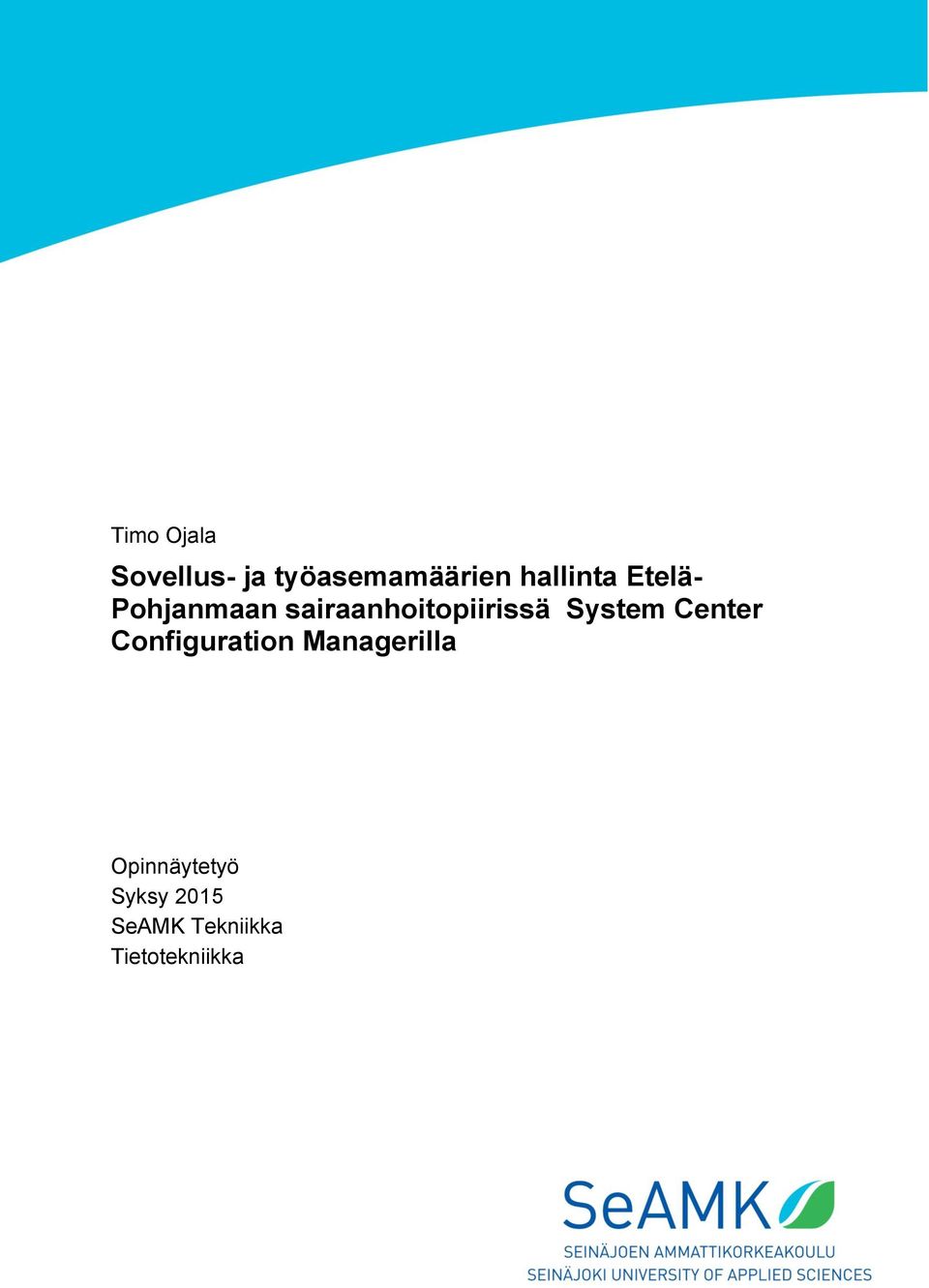 sairaanhoitopiirissä System Center