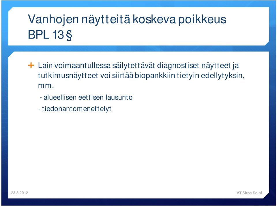 tutkimusnäytteet voi siirtää biopankkiin tietyin