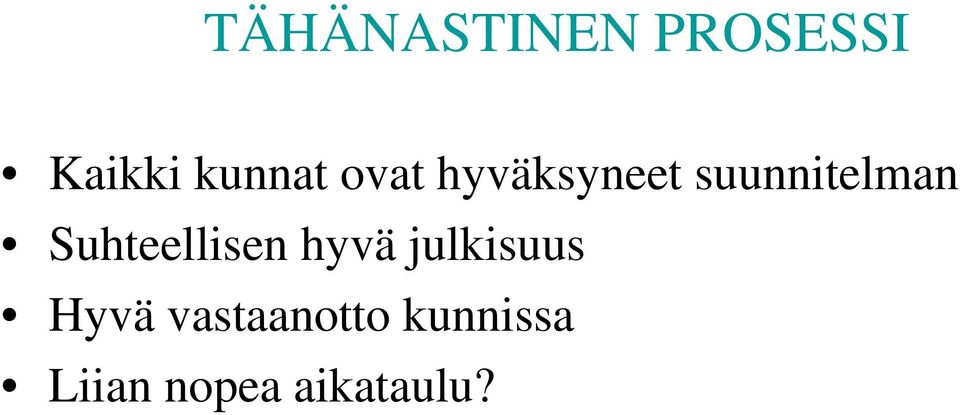 Suhteellisen hyvä julkisuus Hyvä