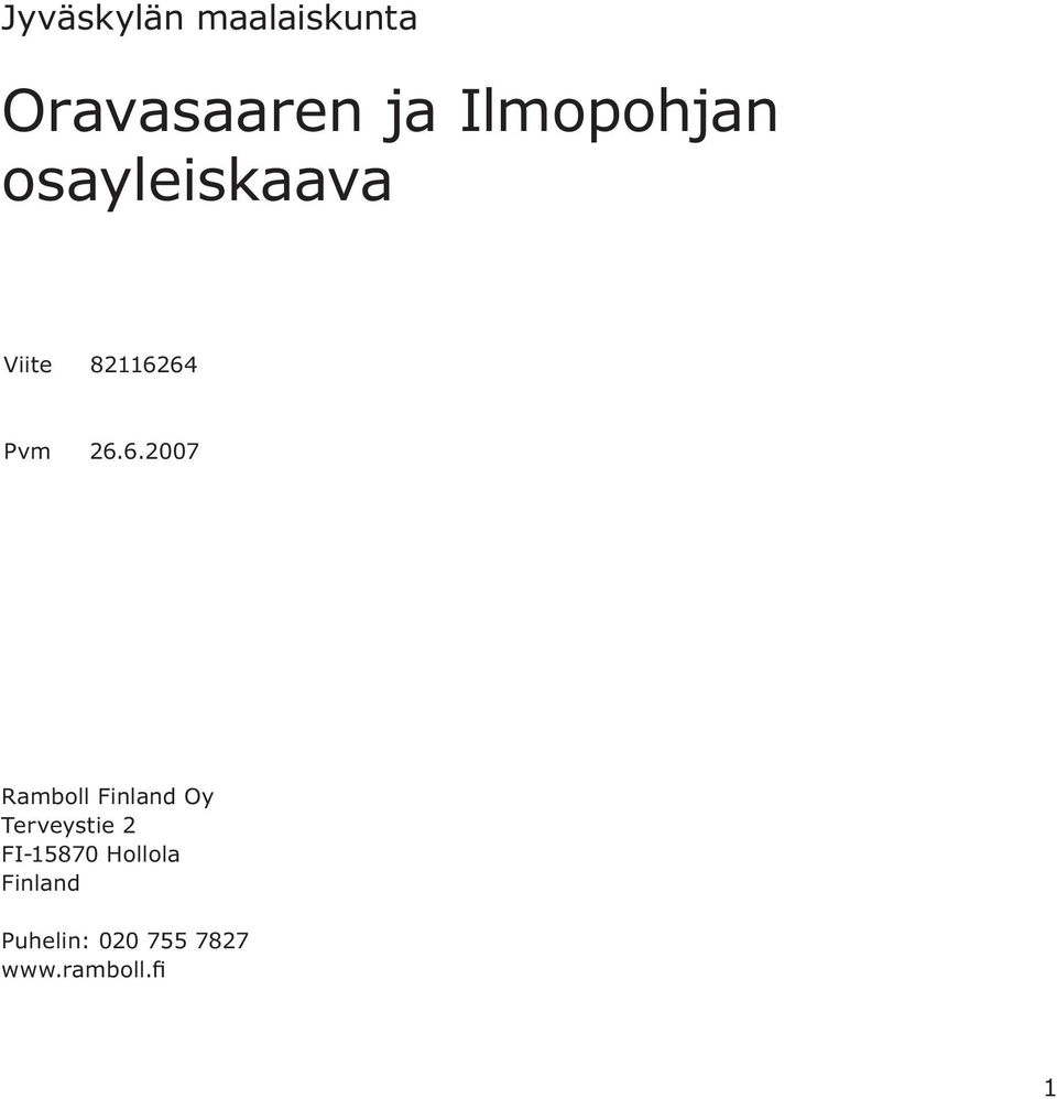 6.2007 Ramboll Finland Oy Terveystie 2