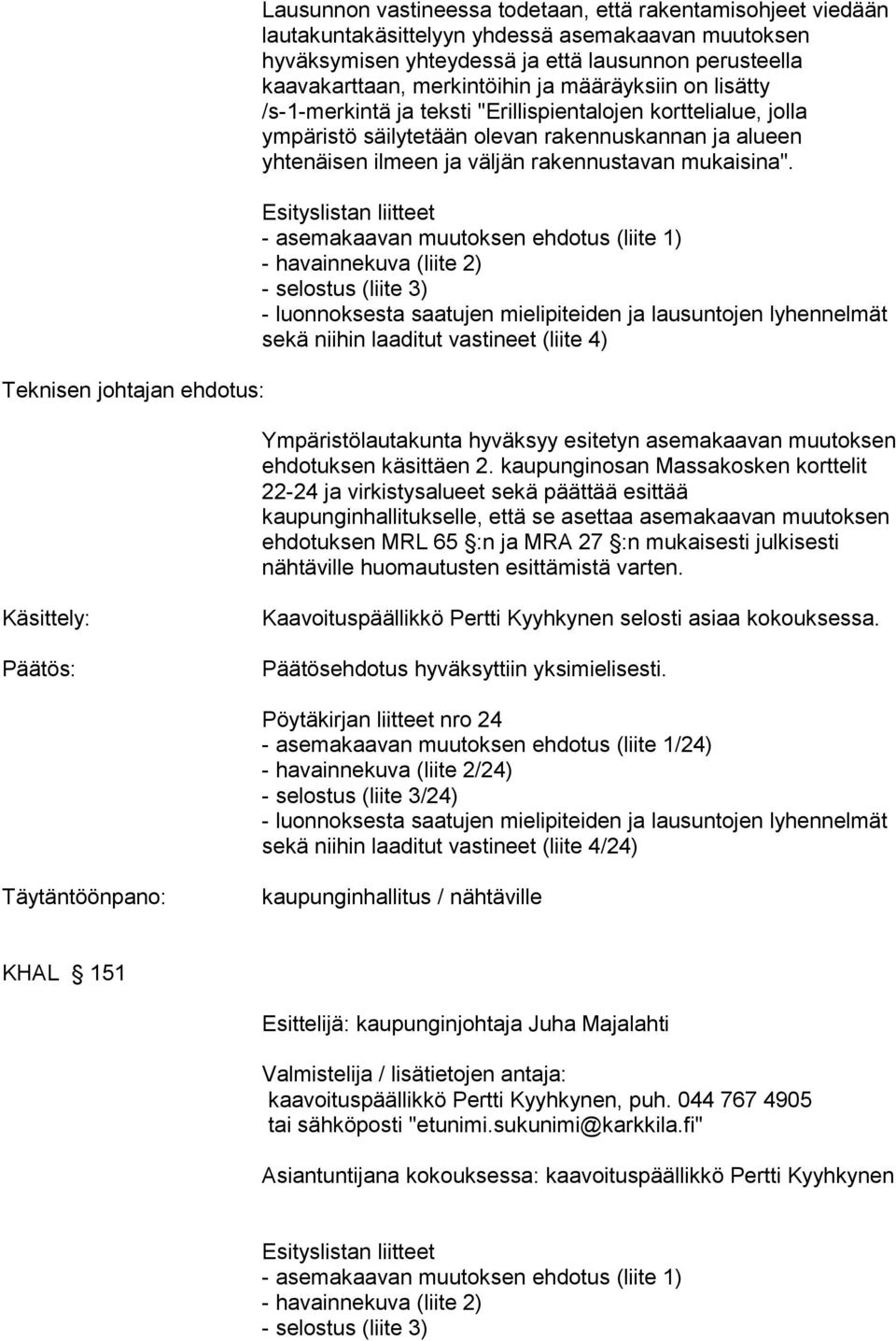 rakennustavan mukaisina".