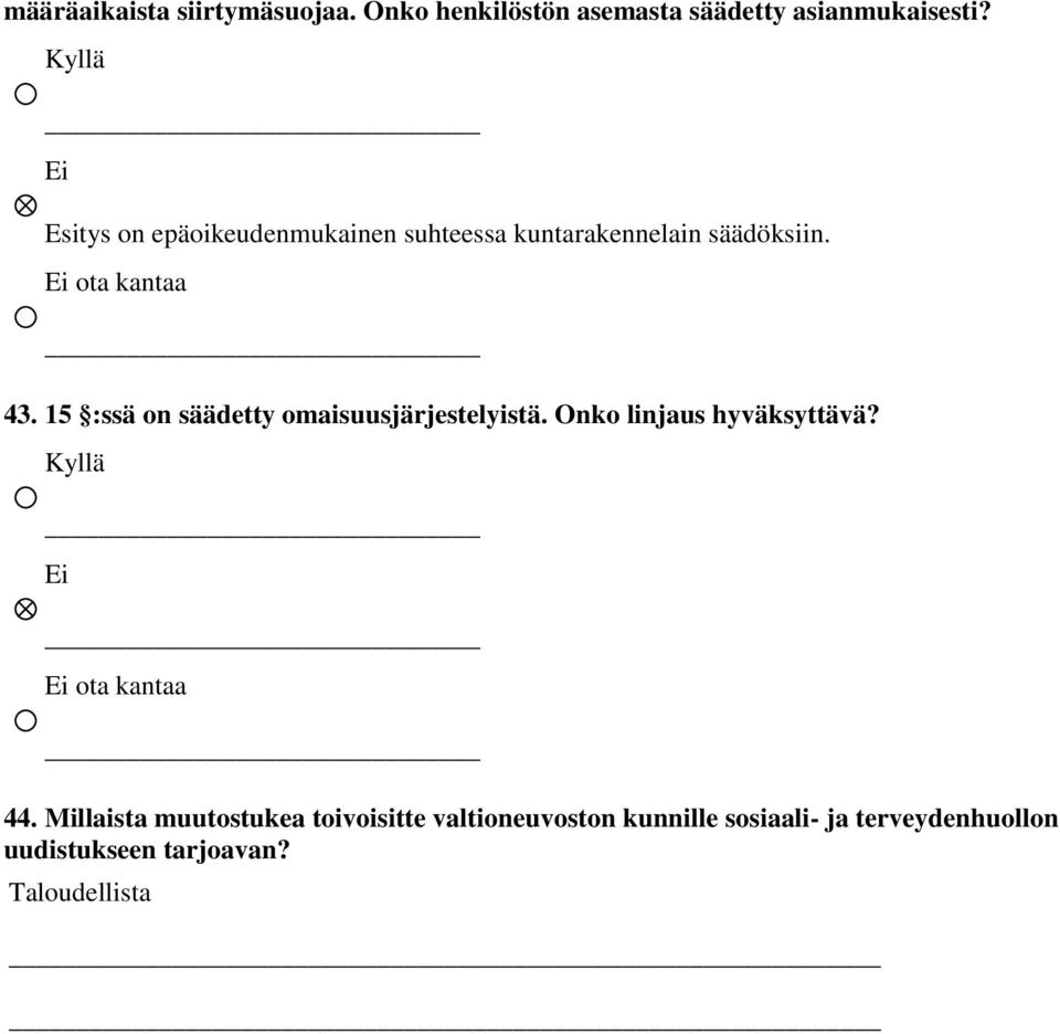 15 :ssä on säädetty omaisuusjärjestelyistä. Onko linjaus hyväksyttävä? ota kantaa 44.